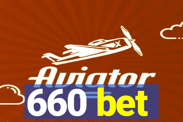 660 bet